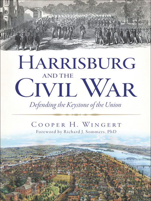 Title details for Harrisburg and the Civil War by Cooper H Wingert - Available
